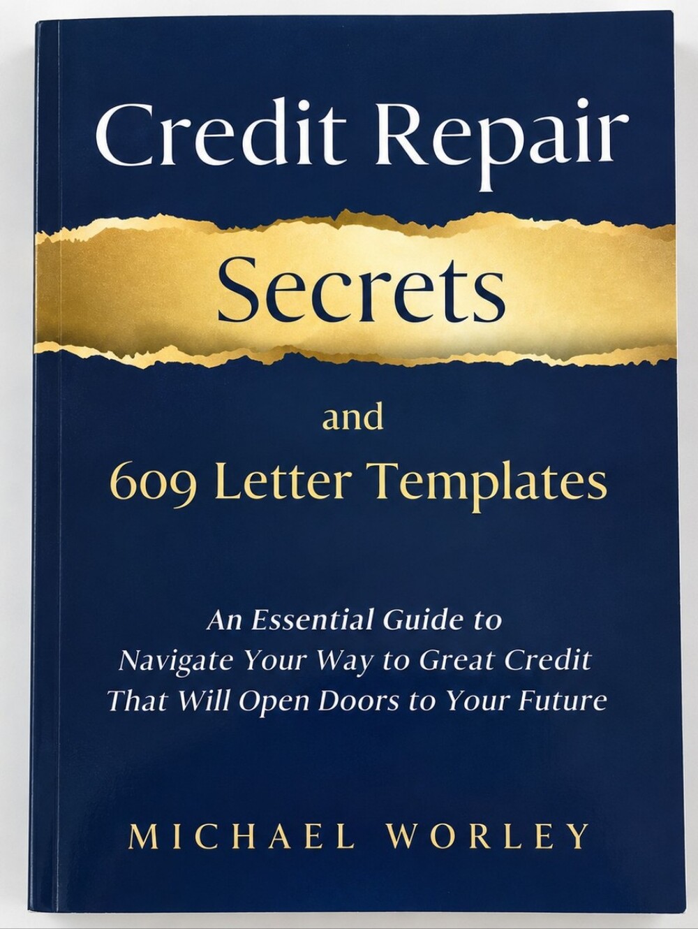 Credit Repair Secrets & 609 Letter Templates – Michael Worley